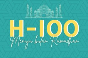 100 Hari Menuju Bulan Suci Ramadhan 1443 H