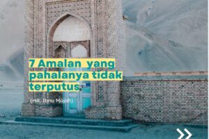 7 Amalan Pahala Yang Tidak Pernah Terputus