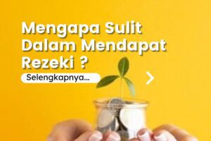 Rezeki Sulit ? Ini Alasannya