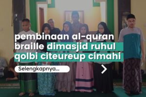 Pembinaan Al-Quran Braille di Masjid Ruhul Qolbi Citeureup Cimahi