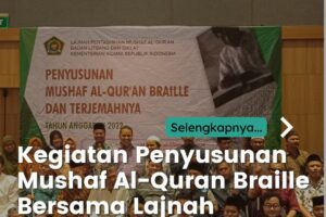 Penyusunan Mushaf Al-Quran Braille Bersama Lajnah Pentashihan Quran