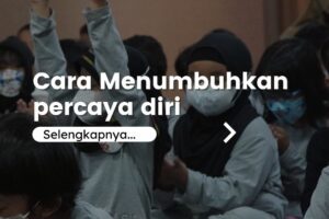 Cara Menumbuhkan Kepercayaan Diri