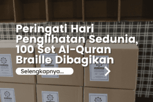 Distribusi Al-Quran Braille Dalam Rangka Hari Penglihatan Sedunia