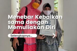 Menebar Kebaikan = Memuliakan Diri